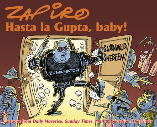 Hasta la Gupta, baby! By Zapiro